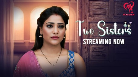 Two Sisters MakhanPlus Ep1-4 Web Series HD