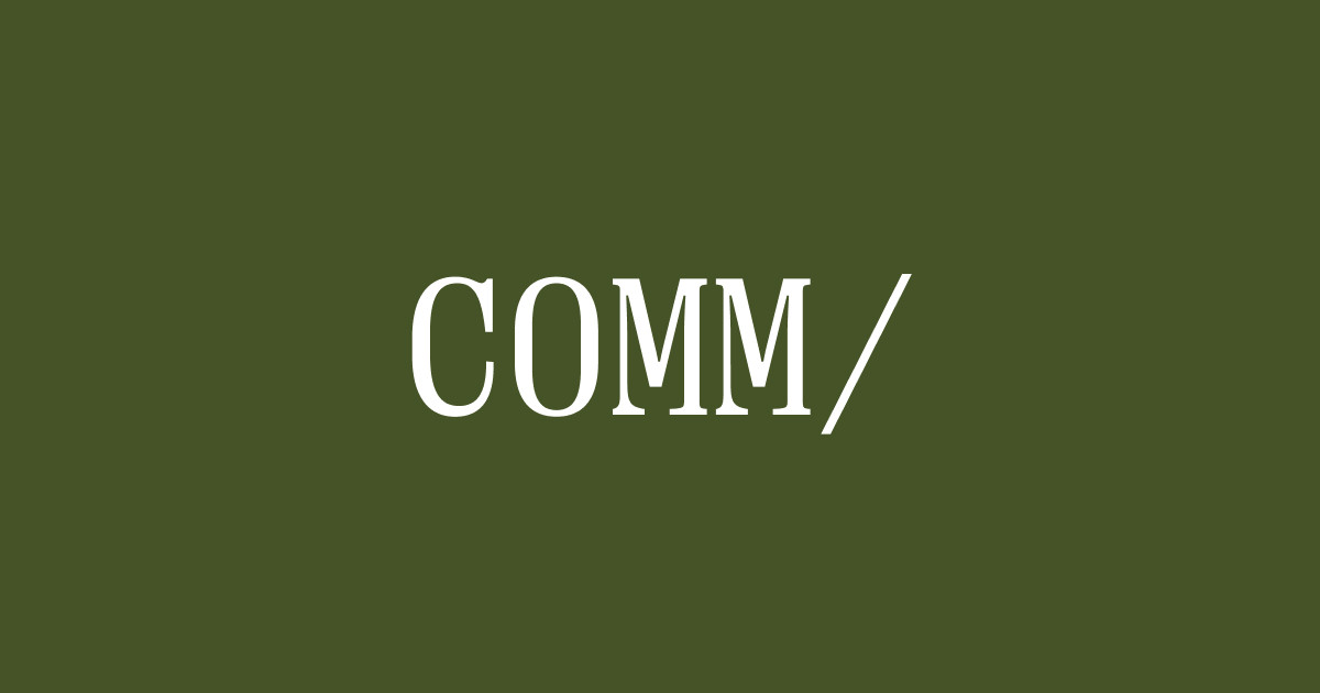 COMM/ Future Focused, Forward Thinking