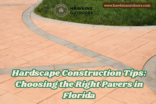 choosing the right pavers for outdoor hardscape in florida e28093 hawkins outdoors.jpg
