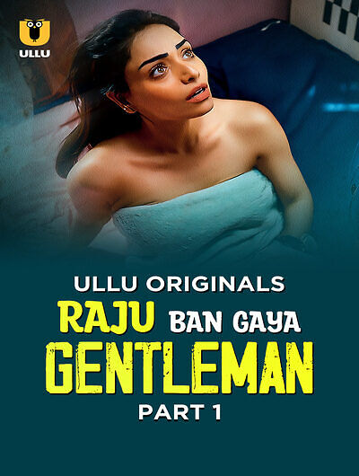 Raju Ban Gaya Gentleman Part 1 Ullu E01-4 Hot Series Download