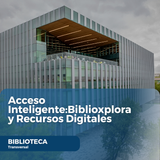 Acceso InteligenteBiblioxplora y Recursos Digitales