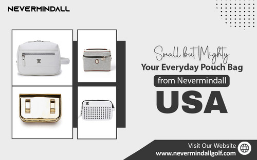 Small but Mighty Your Everyday Pouch Bag from Nevermindall USA.jpg