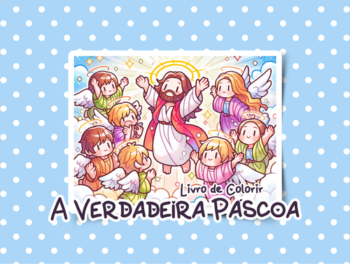 19 A verdadeira Páscoa.png