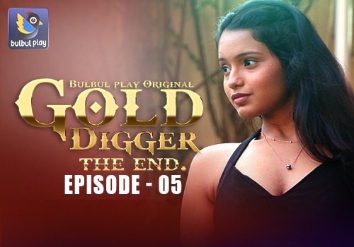 Gold Digger E05 Bulbulplay Web Series Video