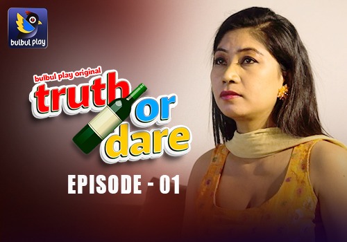Truth or Dare Part 1 Bulbulplay E01 Web Series