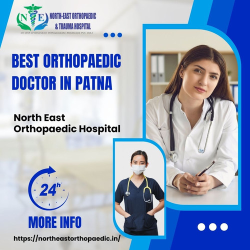 Best Orthopaedic Doctor in Patna: North East Orthopaedic Hospital.jpg