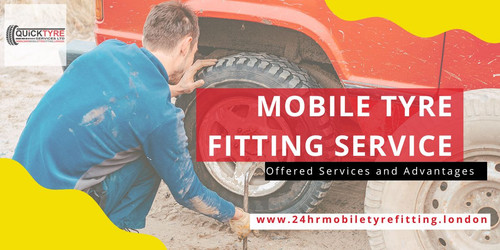Mobile Tyre Fitting Service Offered Services and Advantages.jpg