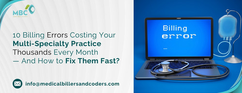 10 Billing Errors Costing Your Multi Specialty Practice Thousands Every Month — And How to Fix Them .jpg