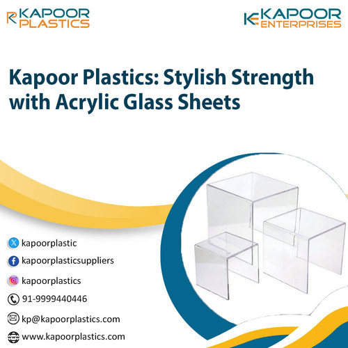 Kapoor Plastics: Stylish Strength with Acrylic Glass Sheets.jpg