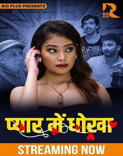 Pyar Main Dhokha 2025 Rioplus Hindi Hot Series 720p HDRip 300MB Download