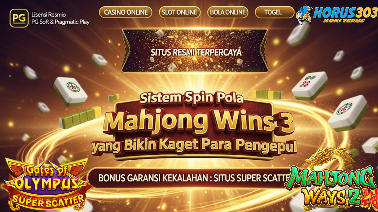 Sistem Spin Pola Mahjong Wins 3 yang Bikin Kaget Para Pengepul