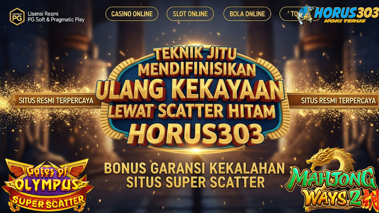 Teknik Jitu Mendifinisikan Ulang Kekayaan Lewat Scatter Hitam HORUS303
