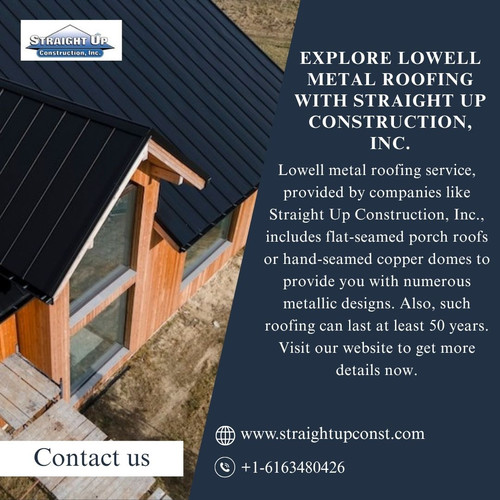 Explore Lowell Metal Roofing With Straight Up Construction, Inc..jpg