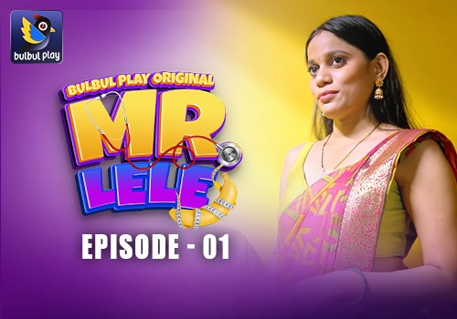 Mr Lele Bulbulplay E01 Hot Web Series Video