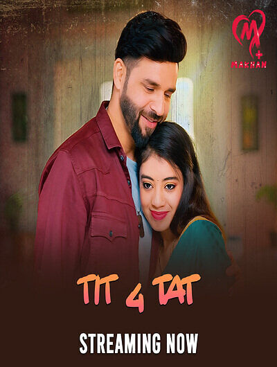 Tit 4 Tat 2025 MakhanPlus Ep1-4 Web Series Download