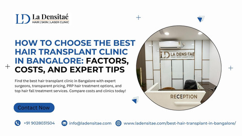How to Choose the Best Hair Transplant Clinic in Bangalore Factors, Costs, and Expert Tips.jpg
