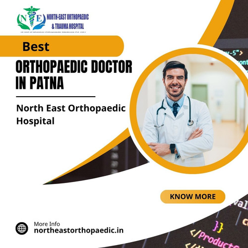 Best Orthopaedic Doctor in Patna: North East Orthopaedic Hospital.jpg