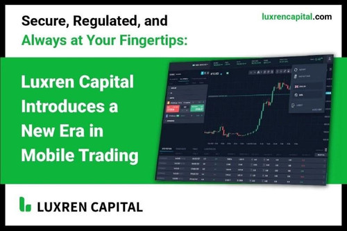 Luxren Capital Introduces a New Era in Mobile Trading: Secure, Regulated, and Always at Users’ Fingertips