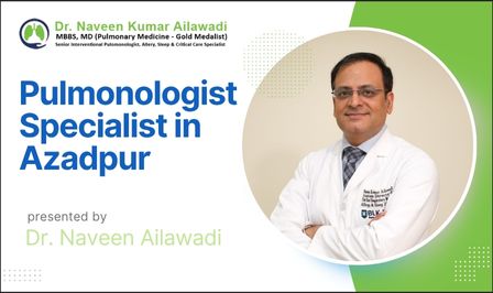 Pulmonologist Specialist in Azadpur - Dr. Naveen Ailawadi.jpg