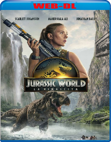 Jurassic World - La Rinascita (2025) WebDL 1080p ITA ENG E-AC3 Subs