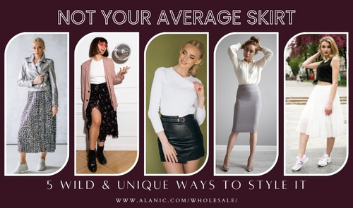 Not Your Average Skirt: 5 Wild & Unique Ways to Style It Like a Fashion Pro.jpg