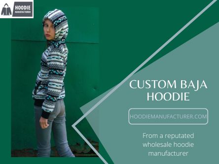 Handcrafted Comfort with a Custom Baja Hoodie.jpg