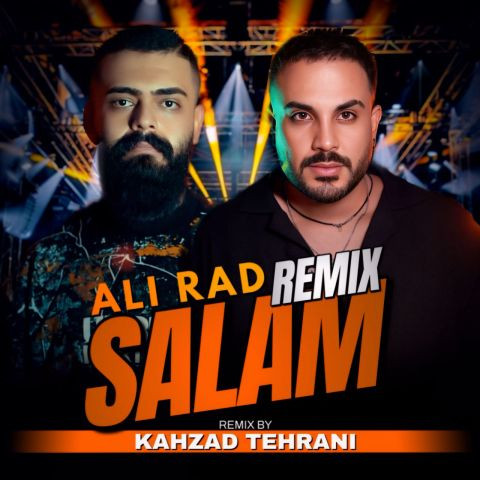دانلود آهنگ علیراد به نام سلام (کهزاد تهرانی ریمیکس )