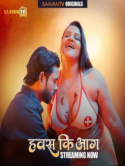 Hawas Ki Aag 2025 Saavantv Ep2 Hot Series Download