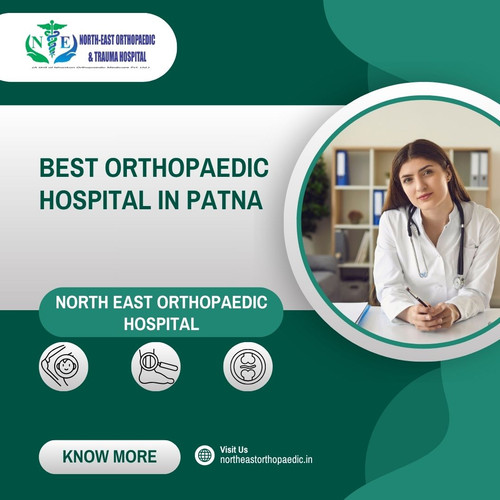 Best Orthopaedic Hospital in Patna: North East Orthopaedic Hospital.jpg