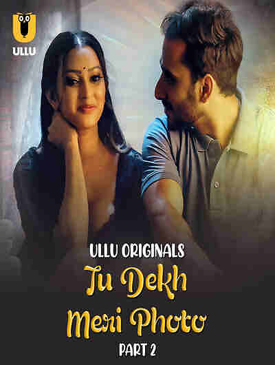 Tu Dekh Meri Photo Part 2 Ullu E05-7 Hot Series Download