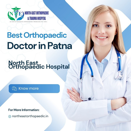 Best Orthopaedic Doctor in Patna: North East Orthopaedic Hospital.jpg