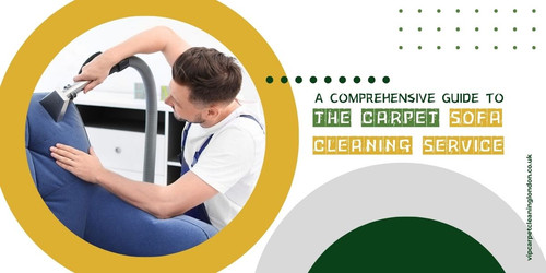 A Comprehensive Guide to the Carpet Sofa Cleaning Service.jpg