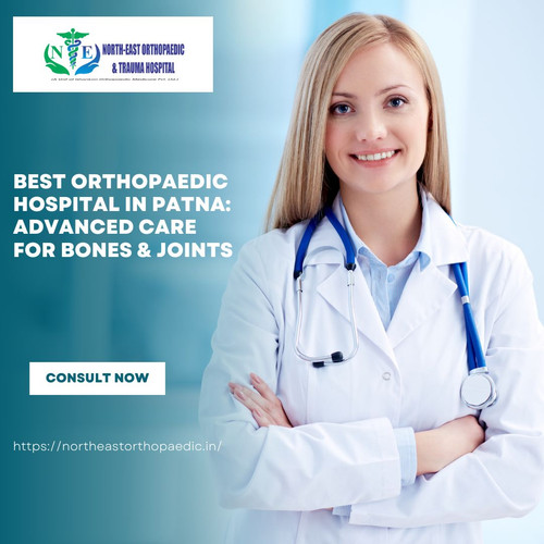 Best Orthopaedic Hospital in Patna Advanced Care for Bones & Joints.jpg