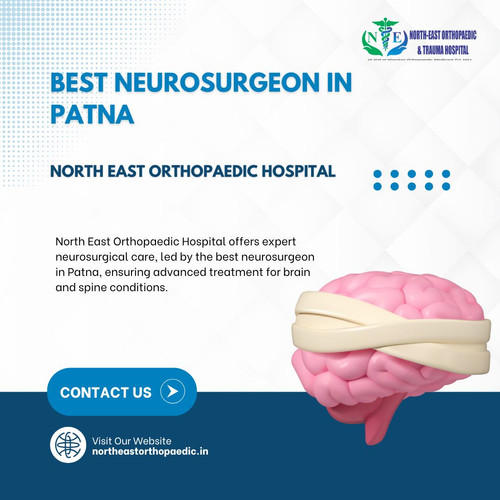 Best Neurosurgeon in Patna: North East Orthopaedic Hospital.jpg