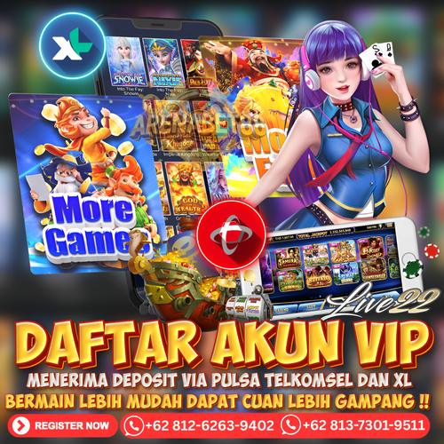 AGEN SLOT LIVE22 | DAFTAR LIVE22 | APLIKASI LIVE22 TERPERCAYA | SLOT DEPOSIT PULSA TANPA POTONGAN.png