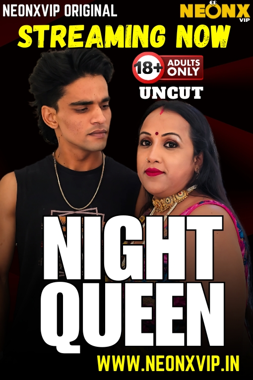 Night Queen (2025) Uncut Hindi NeonX Hot Short Film 720p Watch Online