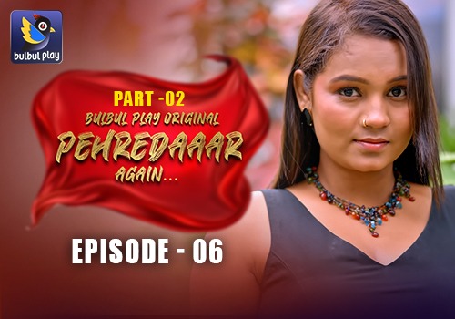 Pehredaaar Again Part 2 Bulbulplay E04 Hot Web Series