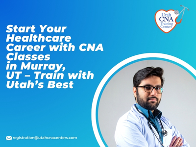 Start Your Healthcare Career with CNA Classes in Murray, UT – Train with Utah’s Best.jpg