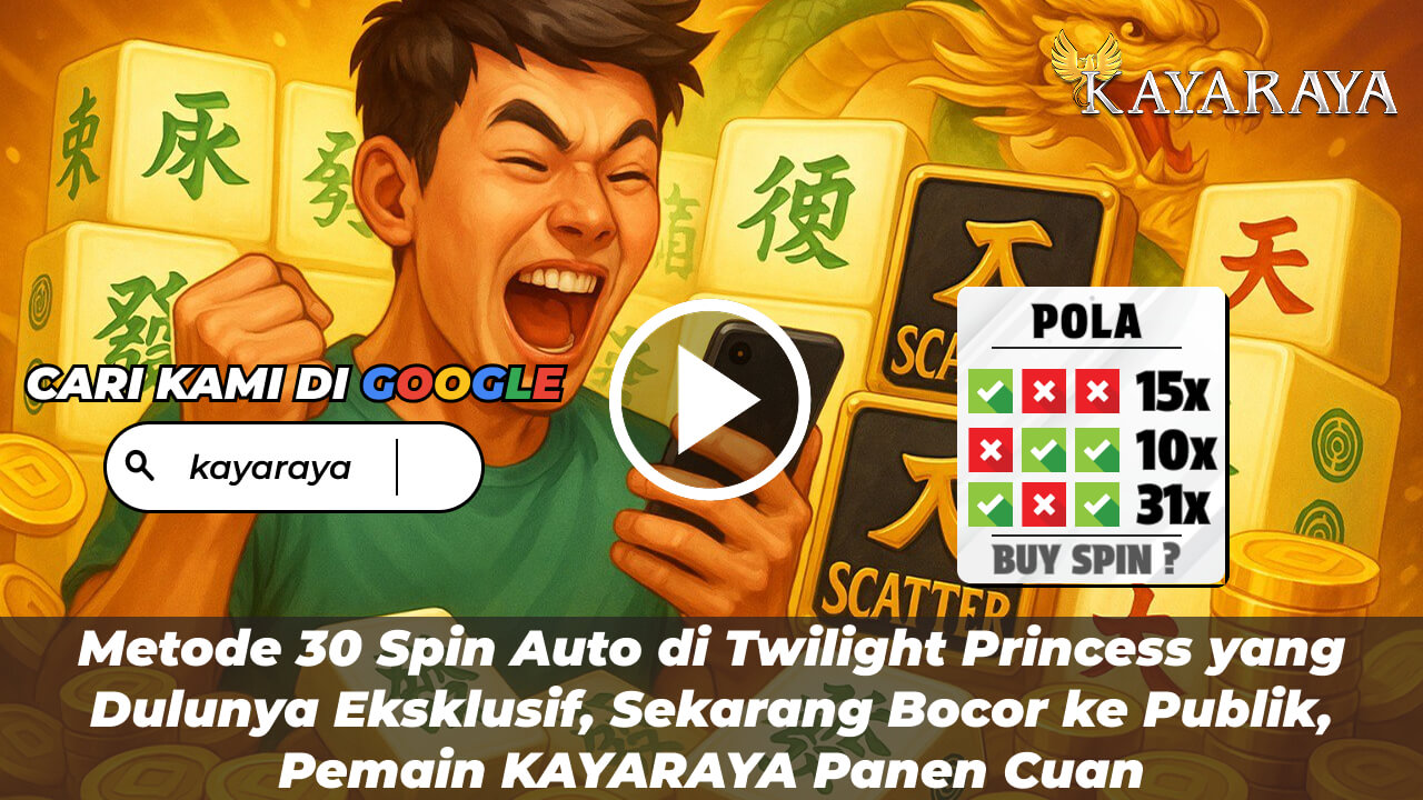 Metode 30 Spin Auto di Twilight Princess yang Dulunya Eksklusif, Sekarang Bocor ke Publik, Pemain KAYARAYA Panen Cuan