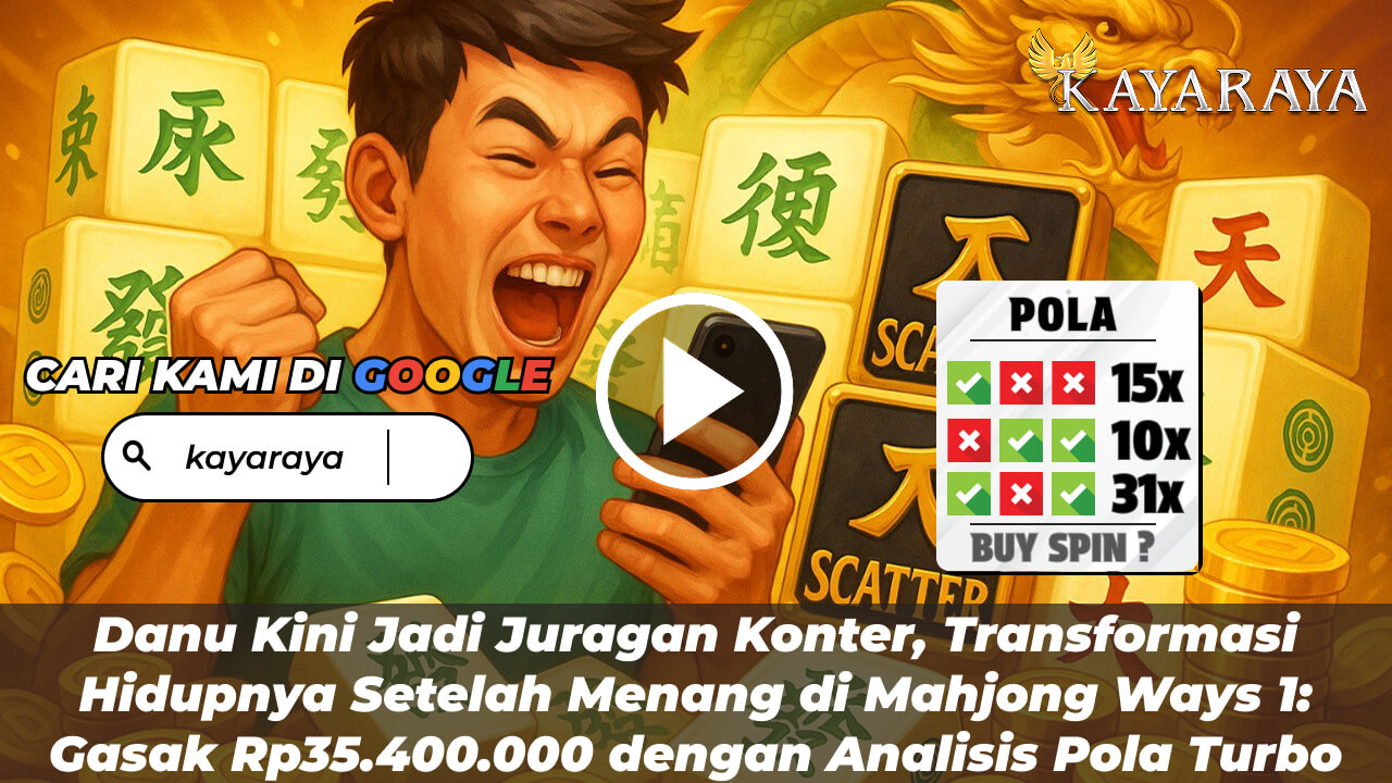 Danu Kini Jadi Juragan Konter, Transformasi Hidupnya Setelah Menang di Mahjong Ways 1: Gasak Rp35.400.000 dengan Analisis Pola Turbo