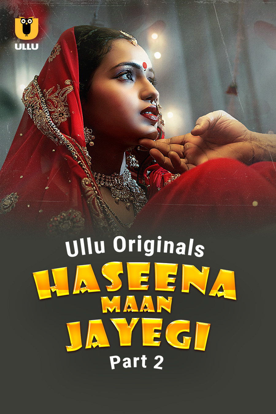 Haseena Maan Jayegi – Part 2 – 2025 Ullu Hindi Web Series 1080p | 720p | 480p HDRip Downlaod