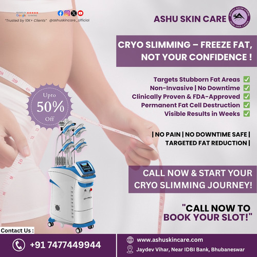 Say goodbye to stubborn fat – without surgery, pain, or downtime! ✨
At Ashu Skin Care, we bring you CRYO SLIMMING – a clinically proven, FDA-approved fat-freezing treatment that helps you reshape your body naturally and safely.❄️💪

💜 Why Cryo Slimming at Ashu Skin Care?
✅ Targets stubborn fat pockets (belly, thighs, arms, etc.)
✅ Non-invasive & completely painless
✅ No recovery time – get back to your routine instantly
✅ Destroys fat cells permanently
✅ Visible results in just a few weeks
✅ Backed by 10K+ happy clients

🎯 Whether you're post-pregnancy, on a fitness journey, or just looking for that extra edge – Cryo Slimming is the perfect solution to sculpt your body with confidence.

📞 Call now on +91 7477449944 to grab UPTO 50% OFF and book your consultation.
📍Visit us at Jaydev Vihar, near IDBI Bank, Bhubaneswar.

🚨 Slots filling fast – start your transformation today!
💻 www.ashuskincare.com
📲 Follow us for real client transformations @ashuskincare_official

#CryoSlimming #FatFreeze #AshuSkinCare #BhubaneswarClinic #WeightLossTreatment #FatReduction #Cryolipolysis #BodySculpting #FDAApproved #NonInvasive #BeautyClinicIndia #SkinCareIndia #slimmingjourney See less
— at Ashu Skin Care.