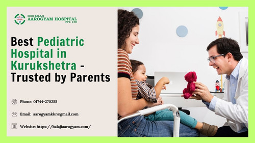Best Pediatric Hospital in Kurukshetra – Trusted by Parents.jpg