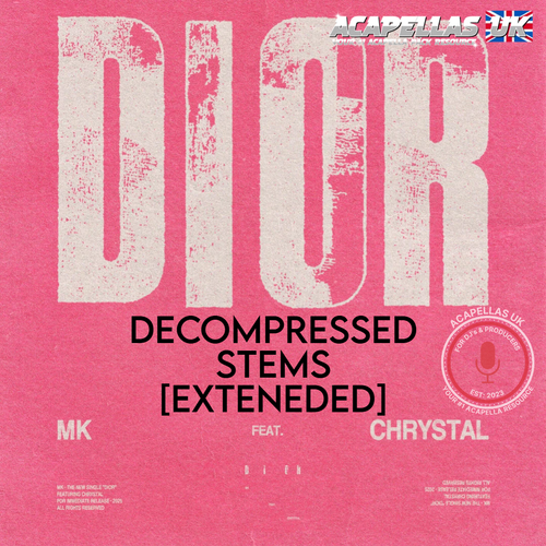 
MK - Dior (Decompressed Stems) [Acapellas UK]