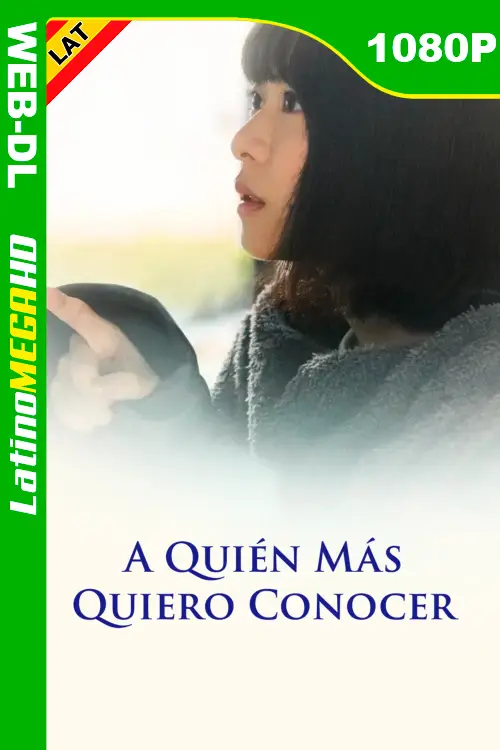 A quién más quiero conocer (2023) Latino HD WEB-DL 1080P