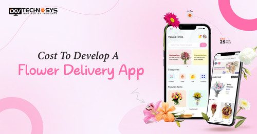 Cost To Develop A Flower Delivery App.jpg