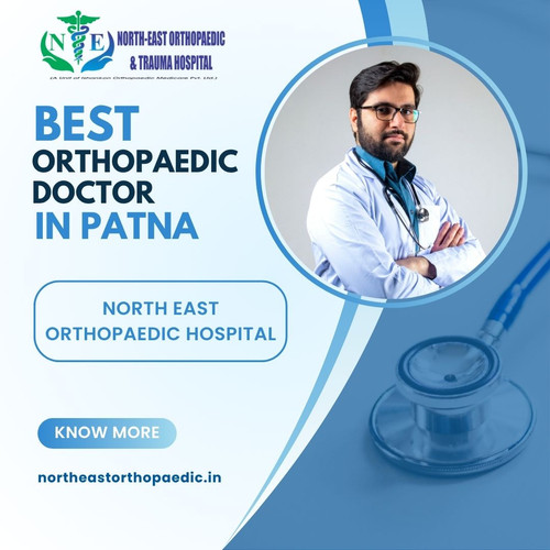 Best Orthopaedic Doctor in Patna: North East Orthopaedic Hospital.jpg