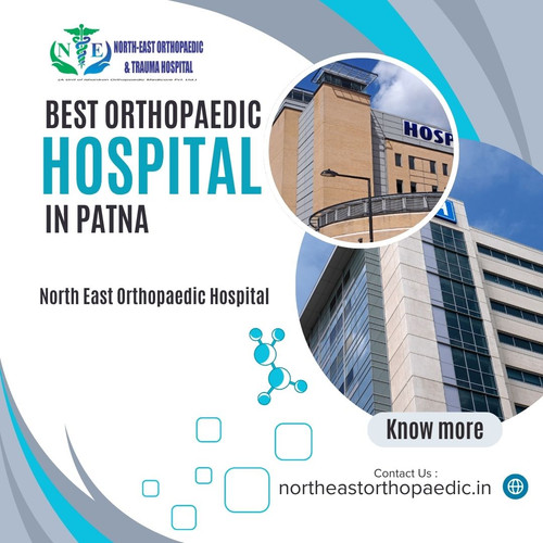 Best Orthopaedic Hospital in Patna: North East Orthopaedic Hospital.jpg