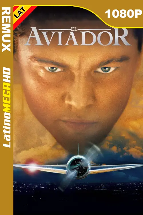 El Aviador (2004) Latino HD BDREMUX 1080P