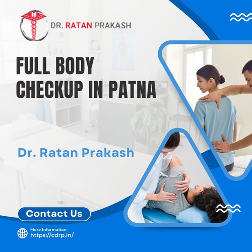 Full Body Checkup in Patna: Dr. Ratan Prakash.jpg